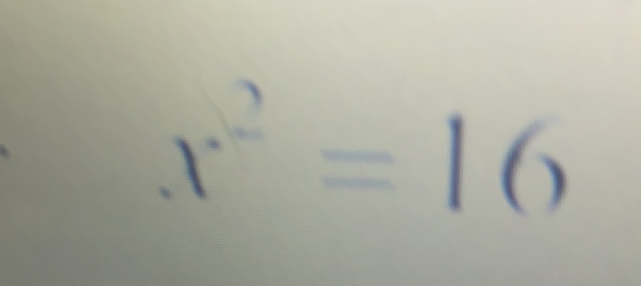 x²=16